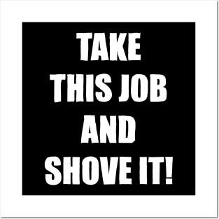 Take This Job and Shove It! Posters and Art